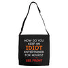 how do you keep an idiot entertained for hours see front Adjustable Strap Totes