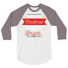may your christmas be merry &amp; bright 3/4 Sleeve Shirt