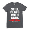 Still Plays With Cars Carpe Viam Ladies Fitted T-Shirt