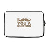 i mustache you a question Laptop sleeve