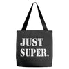 just super Tote Bags