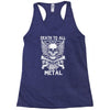 death to all but metal Racerback Tank
