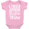 i tried jogging but i kept spilling my wine Baby Onesie