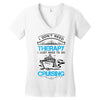 I Don't Need Therapy Just to Go Cruising Women's V-Neck T-Shirt