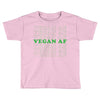 Vegan Af Toddler T-shirt