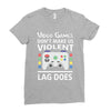 i love video games. Ladies Fitted T-Shirt