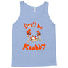 don't be krabby Tank Top
