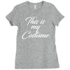 halloween this is my costume Ladies Fitted T-Shirt