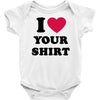 i love your shirt Baby Onesie
