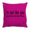i'm just like you.. Throw Pillow