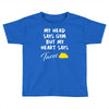 my head says gym but my heart say tacos Toddler T-shirt