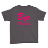 bye felicia Youth Tee