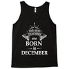 The best teachers are born in december Tank Top