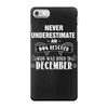never underestimate an old man who was born in december iPhone 7 Case