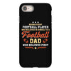 Behind Every Football Player Who Believes in Himself is a Football Dad iPhone 8