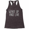 wake up and live Racerback Tank