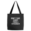 don't take candy from a stranger Tote Bags