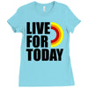 live for today Ladies Fitted T-Shirt