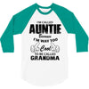I&rsquo;m Called Auntie Because I&rsquo;m Way Too Cool To Be Called Grandma 3/4 Sleeve Shirt
