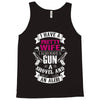 I Have a Pretty Wife I Also Have a Gun a Shovel and an Alibi Tank Top