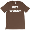 pet wussy T-Shirt