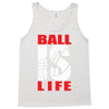 ball is life funny sports Tank Top