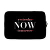 Yesterday Now Tomorrow Laptop sleeve