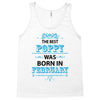 The Best Poppy Was Born In February Tank Top