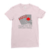 i bought this shirt with your money Ladies Fitted T-Shirt