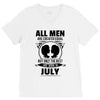 All Men Are Created Equal But Only The Best Are Born In July V-Neck Tee