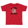 mo money mo pizzas 1 Toddler T-shirt