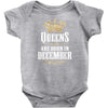 Queens Are Born In December Infant Clothing