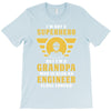 I'm Not a Superhero but I'm a Grandpa Who is Also an Engineer T-Shirt