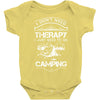 I Don't Need Therapy Just to Go Camping Baby Onesie