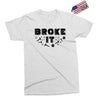Broke It - Fixed It Exclusive T-shirt