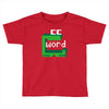 word muncher Toddler T-shirt
