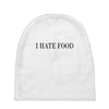 i hate food Baby Beanies
