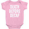 death before decaf Baby Onesie