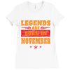 Legends Are Born In November Ladies Fitted T-Shirt