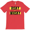 risky after whisky T-Shirt