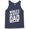 world's okayest dad funny Tank Top