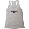 Pregnant Af Racerback Tank