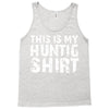 This Is My Hunting Shirt Tank Top