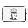 I Don't Need Therapy Just to Go Hiking Laptop sleeve