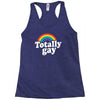 totally gay Racerback Tank