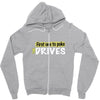 first one to puke drives Zipper Hoodie