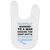 happily married to a man kicking the crap outta stomach cancer Baby Bibs