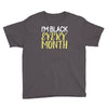 i'm black every month Youth Tee