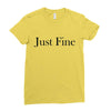 just fine Ladies Fitted T-Shirt