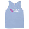 believe in yourself Tank Top